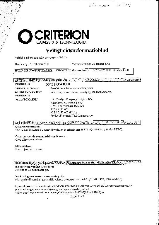 Complexe silicaten in de vorm van een wit poeder.
Het product wordt gebruikt als inerte drager voor de vervaardiging van katalysatoren.
Samenstelling: 
- aluminiumoxide    55-70%
- amorfe silica     30-45%
- water             < 30%