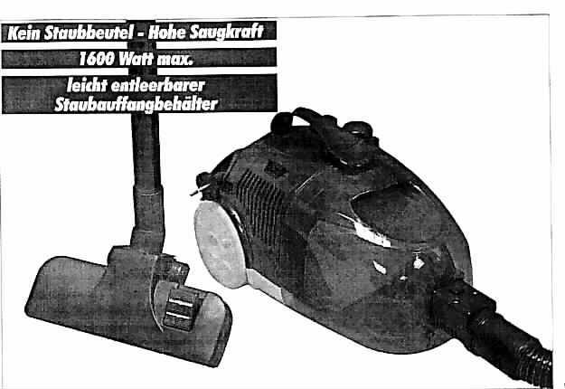 Bodenstaubsauger
- aus einem Kunststoffgehäuse mit Staubauffangbehälter, Tragegriff, eingebautem Elektro-
  motor, Filtersystem, Saugschlauch, Saugrohr, Bodendüse, automatischer Kabelauf-
  wicklung und Netzkabel mit Stecker,
- mit einer Leistung von 1600 Watt und einem Fassungsvermögen des Staubbehälters von 
  weniger als 20 l,
- zum Aufsaugen von trockenem Schmutz in Wohnräumen.

"Staubsauger mit eingebautem Elektromotor mit einer Leistung von 1600 Watt und einem 
 Fassungsvermögen des Staubbehälters von weniger als 20 l - sog. Bodenstaubsauger"