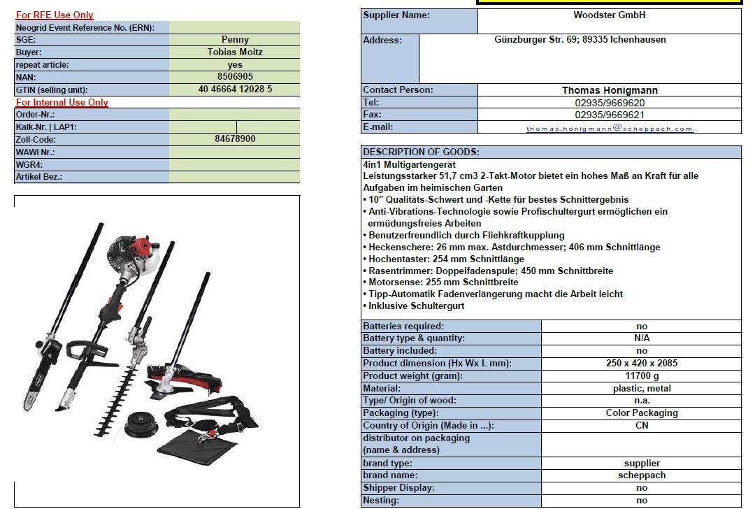 4 in 1 Multigartengerät NAN 8506905
- aus einem Zweitakt-Benzinmotor in einem  von Hand zu führenden Gehäuse mit Handgriff,
  Tragegurt und Bedienelementen, geliefert mit Motor-Sensen-Aufsatz, Rasentrimmer,
  Heckenscherenaufsatz und Hochentasteraufsatz (Abbildung siehe Anlage),
- zum Schneiden und Trimmen von Rasen und Hecken sowie zum Entasten.
Eine kennzeichnende Haupttätigkeit ist nicht feststellbar.

"Von Hand zu führendes Werkzeug, mit eingebautem Benzinmotor, keine Kettensäge
 (Multifunktionsgerät zum Schneiden von Rasen, zum Schneiden von Hecken und zum Entasten,
 ohne kennzeichnende Haupttätigkeit - sog. 4 in 1 Multigartengerät"