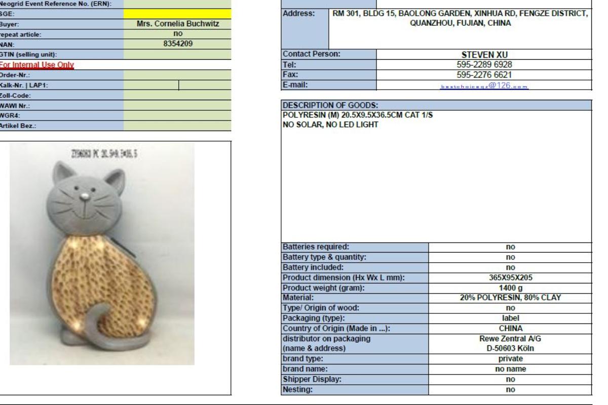 Angaben:
Katze 8354209; Material : 20% Polyresin, 80% Ton; Größe 20,9 x 9,5 x 36,5 cm.

Warenbeschaffenheit:
Ziergegenstand in Form einer grauen, aufrecht sitzenden Katze mit braunem Bauch, bestehend aus einem weißen, zementartigen Material, das mit Fasern durchzogen ist.

Befund:
Waren aus Asbestzement, Cellulosezement oder dergleichen, keinen Asbest enthaltend.