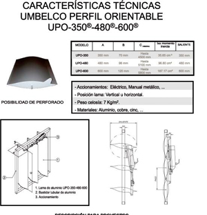 Celosía fabricada en fleje de aluminio pintado en continuo, compuesta de lamas orientables horizontales o verticales, con forma ahusada de 350/480/600 mm de ancho, de 70/96/120 mm de grueso y una longitud máxima que va desde de hasta 4500mm (para UPO-350), 5100mm (para UPO-480), 5800mm (para UPO-600). Las lamas pivotan sobre ejes de aluminio con un diámetro mínimo de 10 a 12 mm, todo ello alojado en una estructura soporte de aluminio extrudido, anodizado o lacado.
El accionamiento puede ser manual o eléctrico. El peso de la celosía es de 7kg/m2.
