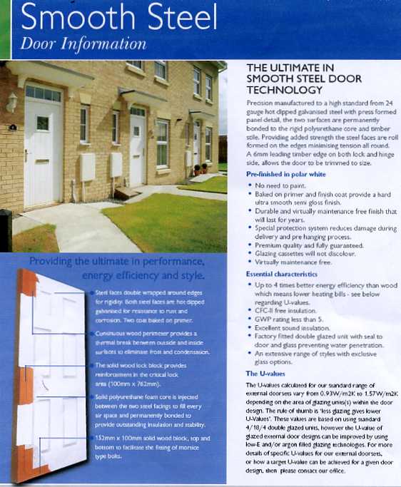 DOMESTIC EXTERNAL ENTRY DOOR. THE OUTER SURFACE COMPRISES OF TWO STEEL SKINS WHICH ARE GALVANISED FOR RESISTANCE TO RUST AND CORROSION. A WOOD FRAME AND POLYURETHANE CORE OF WATER BASED FOAM FOR INSULATION. DOOR INCLUDES APERTURE INTO WHICH IS FITTED A TOUGHENED DOUBLE GLAZED SEALED UNIT. DOOR ALOS INCLUDES A MORTICE LOCK AND HINGE BLADES FITTED INTO JAMBS.