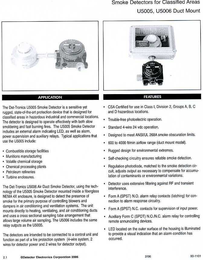 AIR DUCT SMOKE DETECTOR. DETECTS THE PRESENCE OF SMOKE FOR THE PRIMARY PURPOSE OF CONTROLLING BLOWERS AND DAMPERS IN AIR-CONDITIONING AND VENTILATION SYSTEMS. DESIGNED FOR USE IN HAZARDOUS INDUSTRIAL AND COMMERCIAL LOCATIONS. MOUNTS DIRECTLY TO HEATING, VENTILATING AND AIR-CONDITIONING DUCTS. DESIGNED FOR USE WITH A 4-WIRE SYSTEM FIRE ALARM CONTROL PANEL. PRESENCE OF SMOKE IS DETECTED BY MEANS OF THE FORWARD INFRARED LIGHT SCATTERING PRINCIPLE, AND  ACTIVATES AN ALARM RELAY, CONNECTED TO THE CONTROL PANEL, AND AN LED VISUAL ALARM LOCATED ON THE DETECTOR HOUSING.