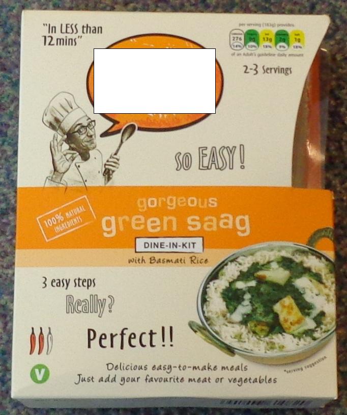 GREEN SAAG RICE MEAL  KIT WITH BASMATI RICE. KIT CONSISITS OF A POUCH OF  RICE,  SPINACH GRAVY BASE, SPINACH PASTE AND GREEN SAAG DRY SPICE. JUST ADD MEAT OR VEGETABLES. SAUCE BASE INGREDIENTS SPINACH, WATER, SUNFLOWER OIL, ONION, MILK, YOGURT, CASHEW NUTS, BUTTER, DAIRY CREAM, TOMATO PASTE, SALT, CUMIN SEEDS, GARAM MASALA, LEMON POWDER, RED CHILLI POWDER, GREEN CHILLI, GREEN CARDAMOM. SAUCE PASTE INGREDIENTS WATER, GARLIC, SUNFLOWER OIL, GINGER. SPICES INGREDIENTS WHOLE RED CHILLIES, BIG CARDAMOM, CUMIN, BAY LEAF.
PRESENTED IN  PRINTED CARDBOARD PACKAGING.