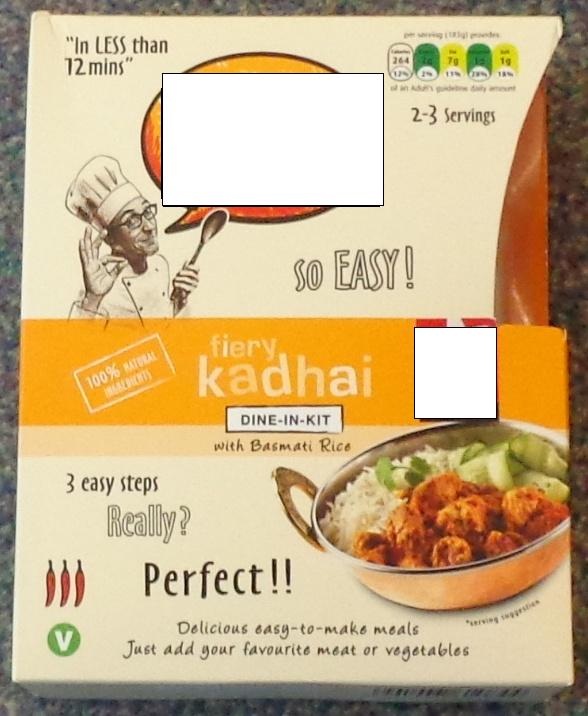 KADHAI RICE MEAL  KIT WITH BASMATI RICE. KIT CONSISITS OF A POUCH OF  RICE,  KADHAI GRAVY, KADHAI GRAVY PASTE AND KADHAI GRAVY DRY SPICE. JUST ADD MEAT OR VEGETABLES. SAUCE BASE INGREDIENTS: WATER, WHITE ONION, TOMATO, YOGURT, SUNFLOWER OIL, CASHEW NUT, MELON SEEDS, RED CHILLI POWDER, CORIANDER POWDER, SALT, SUGAR, GINGER, GARLIC, GARAM MASALA, FENNEL POWDER, TUMERIC POWDER. SAUCE PASTE INGREDIENTS TOMATO, WHITE ONION, GREEN CAPSICUM, SUNFLOWER OIL, WATER, CORIANDER LEAVES, GARLIC, GINGER, KASHMIRI RED CHILLI, TUMERIC POWDER. SPICES INGREDIENTS WHOLE RED CHILLI, CORIANDER SEEDS, CINNAMON, CUMIN SEEDS, BAY LEAF. 
PRESENTED IN  PRINTED CARDBOARD PACKAGING.