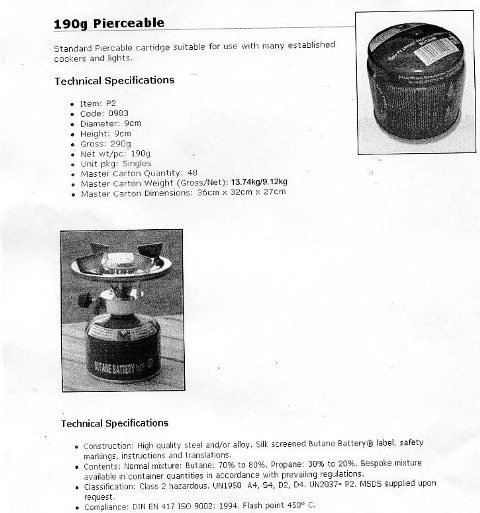 A 190 GRAM CARTRIDGE CONTAINING A LIQUIDFIED  MIXTURE OF 70% TO 80%  BUTANE AND 30% TO 20% PROPANE.  THE PIERCEABLE CARTRIDGE IS  USED FOR SMALL CAMPING STYLE COOKING BURNERS.