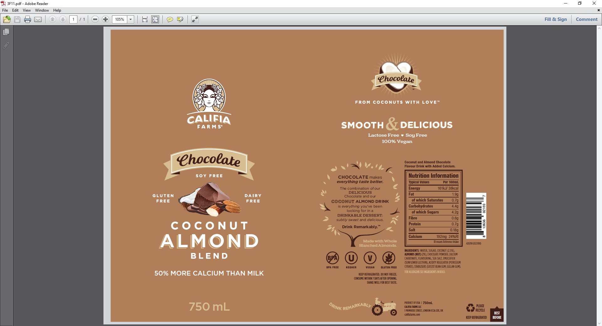 ALMOND DRINK, CHOCOLATE INGREDIENTS: WATER, SUGAR, COCONUT, ALMONDS (NUT), CHOCOLATE POWDER, CALCIUM, CARBONATE, FLAVOURING, SEA SALT, EMULSIFIER, (SUNFLOWER LECITHIN), ACIDITY REGULATOR (POTASSIUM CITRATE), STABAILISERS (LOCUST BEAN GUM, GELLAN GUM), 750ML BOTTLE.

PRODUCT CATAGORIES: ALMOND CHOCOLATE DRINK, SWEETENED