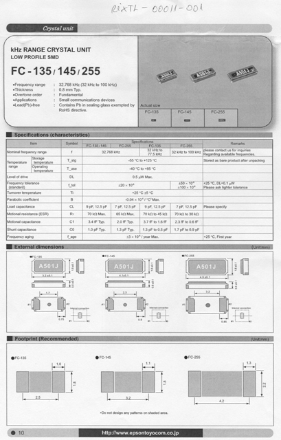 Szerelt piezoelektromos kristály (FC-135/145/255). Frekvenciatartománya: 32.768 kHz (32 kHz-100 kHz). Vastagság: 0,8 mm. Felhasználási cél: beépítés mobiltelefon készülékbe.
Az igazságügyi szakértői vélemény alapján a termék elektródákkal felszerelt, tokozott piezoelektromos kristály.