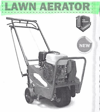 AERATOR

SOLE PURPOSE IS TO AERATE A LAWN TO ALLOW THE GRASS TO GROW BETTER.
IT IS A PETROL-POWERED MACHINE THAT ROTATES VERTICAL HOLLOW SPIKE BLADES INTO THE GROUND.
THE SOIL COLLECTED IN THESE HOLLOW SPIKE BLADES IS REMOVED AND LEAVES SPACE IN THE SOIL.