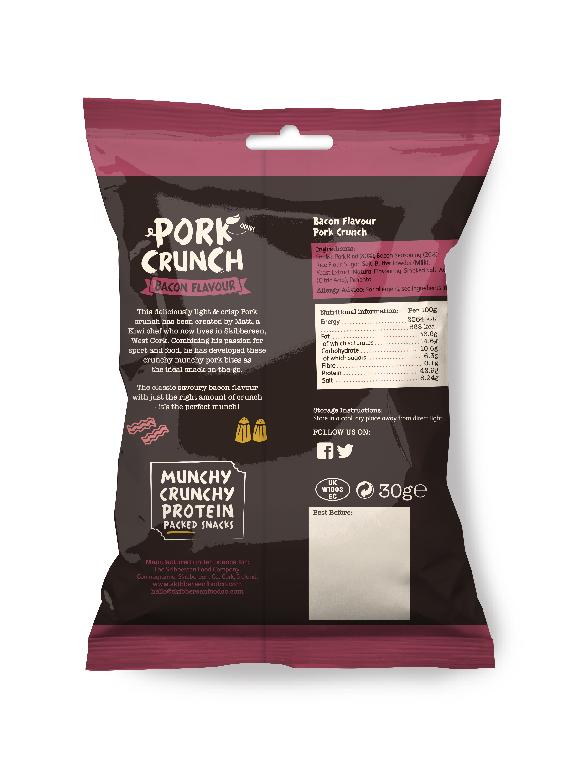 PORK CRUNCH - BACON FLAVOUR.
BACON FLAVOUR CRUNCH. 
A NATURAL PRODUCT MADE FROM PORK BACK RIND, COOKED AT SPECIFIC TEMPERATURES WITH A BLEND OF SPICES, RESULTING IN A CRUNCHY AND CRISP SNACK. 
PACKED AND SEALED IN A 30G FOIL BAG.
ENGLISH PORK RIND 80% AND BACON SEASONING 20%.