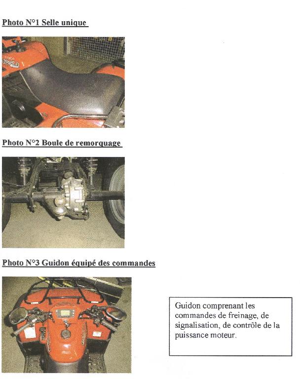 Véhicule tout terrain d’une dimension approximative de 2.203 x 1.223 x 1.234 mm) pourvu, au moment de l'importation, des caractéristiques techniques suivantes : 
- il dispose d’un « emplacement assis » pour deux personnes, (la longueur et la largeur de la selle, tout comme l’espace conçu pour poser les pieds/jambes permettent l’utilisation aisée du véhicule par deux personnes adultes) (voir photo "zitplaats") ;
- il est équipé d'un crochet de remorquage standard diamètre 50mm ;
- la direction est assurée par un guidon muni de 2 poignées sur lesquelles se trouvent les commandes ;
- la direction peut braquer les 2 roues avant comme dans un véhicule automobile traditionnel (par système de biellettes et rotules ; principe d'Ackermann) ;
-le véhicule possède un système de freinage sur toutes les roues (détail freins a disque)
- le véhicule est pourvu d'un embrayage automatique et d'une marche arrière (repérage de la marche arrière ; "R" pour reverse). 
- le moteur est spécialement conçu pour des activités de loisir sur terrain difficile et suffisamment puissant en rapport court pour remorquer l'équipement fixe( repérage de la position boite courte par "L" pour LOW). 
- La puissance est transmise aux quatre roues motrices par l'intermédiaire d'arbres de transmission (communément appelées "cardans") et non de chaîne ;
-les pneumatiques disposent de sculptures profondes adaptées au terrain difficile ;
-le véhicule dispose d'une capacité(non freinée) d’au moins deux fois  son poids (selon le certificat constructeur) ;
-le véhicule est techniquement adapté aux exigences de la conduite sur la voie publique (version « On Road »).

Le véhicule qui sort de la même chaîne de production que la version « Off Road » s’en distingue par une limitation de la "puissance du moteur" et par des caractéristiques sécuritaires  qui tiennent compte des exigences de la directive d’homologation 2002/24 pour la circulation sur la voie publique par deux personnes. Ces caractéristiques sont, par exemple :
-	la limitation de la "puissance de moteur " de 26 KW ( version « Off-Road » ) par une bride  à 14.3 KW  (version « On-Road) pour pouvoir être homologué pour la circulation sur voie publique(;
-	limitation du poids remorquable sur la voie publique à 50 % du poids à vide du véhicule, (à ne pas confondre avec « la capacité de traction » réelle), limitation non prévue pour l’utilisation « Off Road» ;
-	la présence de clignotants et rétroviseurs non prévus dans la version « Off Road » ;
-	l’utilisation par deux personnes sur la voie publique en toute sécurité,(utilisation par deux personnes qui n’est plus garantie pour une utilisation pour des activités similaires au "motocross").



Le véhicule (tant dans sa version « on-road » que »off-road ») dispose au moment de l'importation d’un « emplacement pour s’asseoir » qui n’est pas conforme aux NENC relatives aux sous positions 8701 90 11 à 8701 90 90 (J.O. C 164/3 du 18.07.2007):il ne possède pas la caractéristique y décrite comme  "un siège uniquement pour le conducteur". De ce fait, la position 8701 90 est exclue.