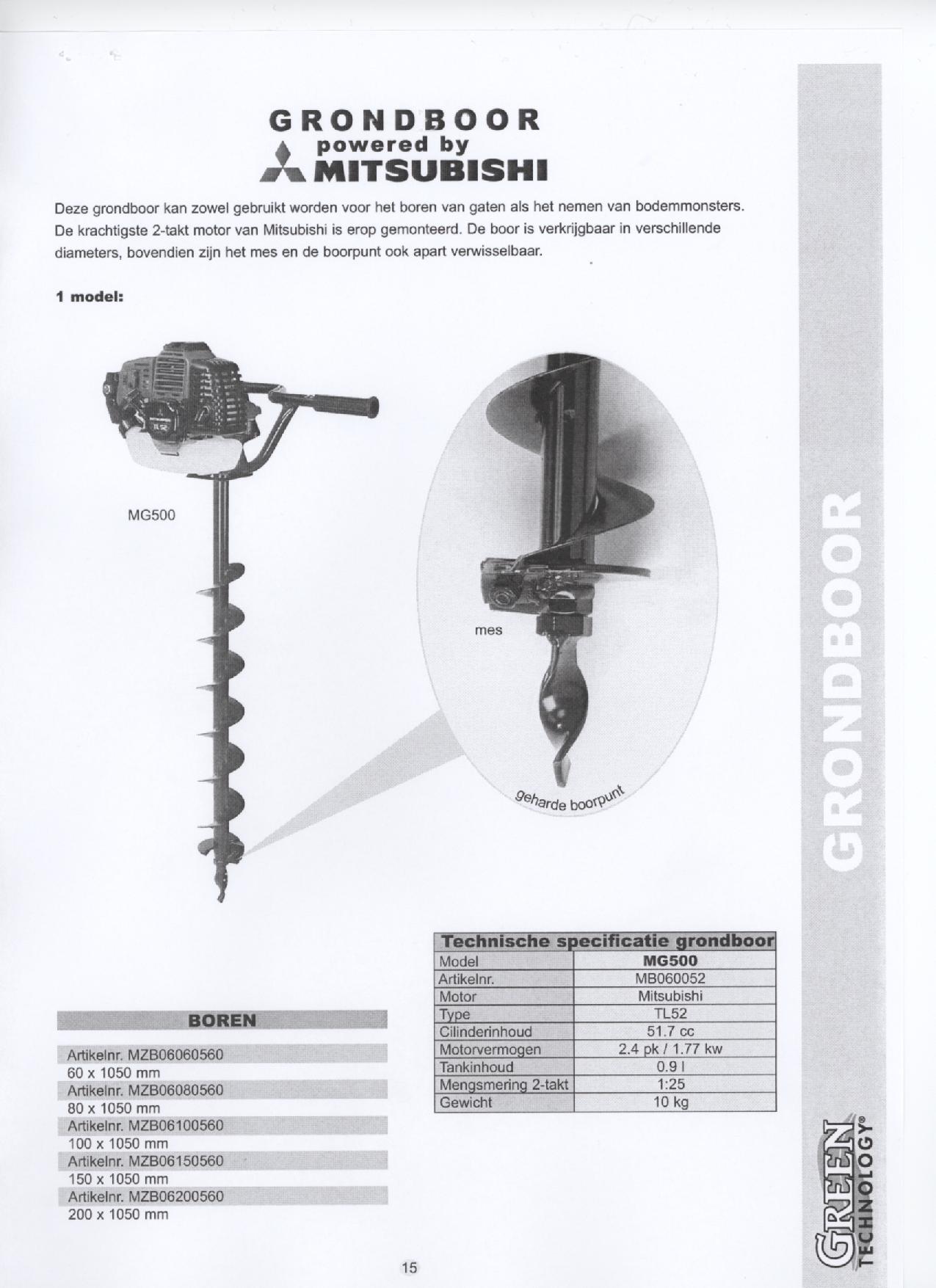 Een grondboor, kan zowel gebruikt worden voor het boren van gaten als het nemen van bodemmonsters. De boor werkt op een benzinemotor en heeft onder andere de volgende (technische) kenmerken:
-cilinderinhoud 51,7;
-motorvermogen 2,4/1.77 kw;
-tankinhoud 0,9 l;
-mengsmering 2-takt 1:25;
-gewicht 10 kg.
Het mes en de boorpunt zijn apart verwisselbaar.