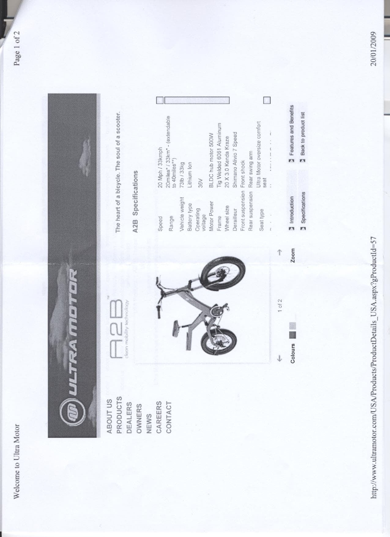 Een fiets, zijnde een tweewielig rijwiel voorzien van een electrisch aangedreven hulpmotor met -volgens opgave- onder meer de volgende kenmerken:
- voorzien van een aluminium frame;
- voorzien van een BLDC electromotor met een vermogen van 500 Watt;
- de maximaal te bereiken snelheid is ongeveer 33 kilometer per uur;
- voorzien van een Lithium Ion batterij met een vermogen van 36 Volt;
- voorzien van een kettingaandrijving;
- voorzien van een Shimano Alivio derailleur;
- voorzien van schokdemping in de voorvork;
- voorzien van 20 x 3.0 Kenda Kraze wielen.