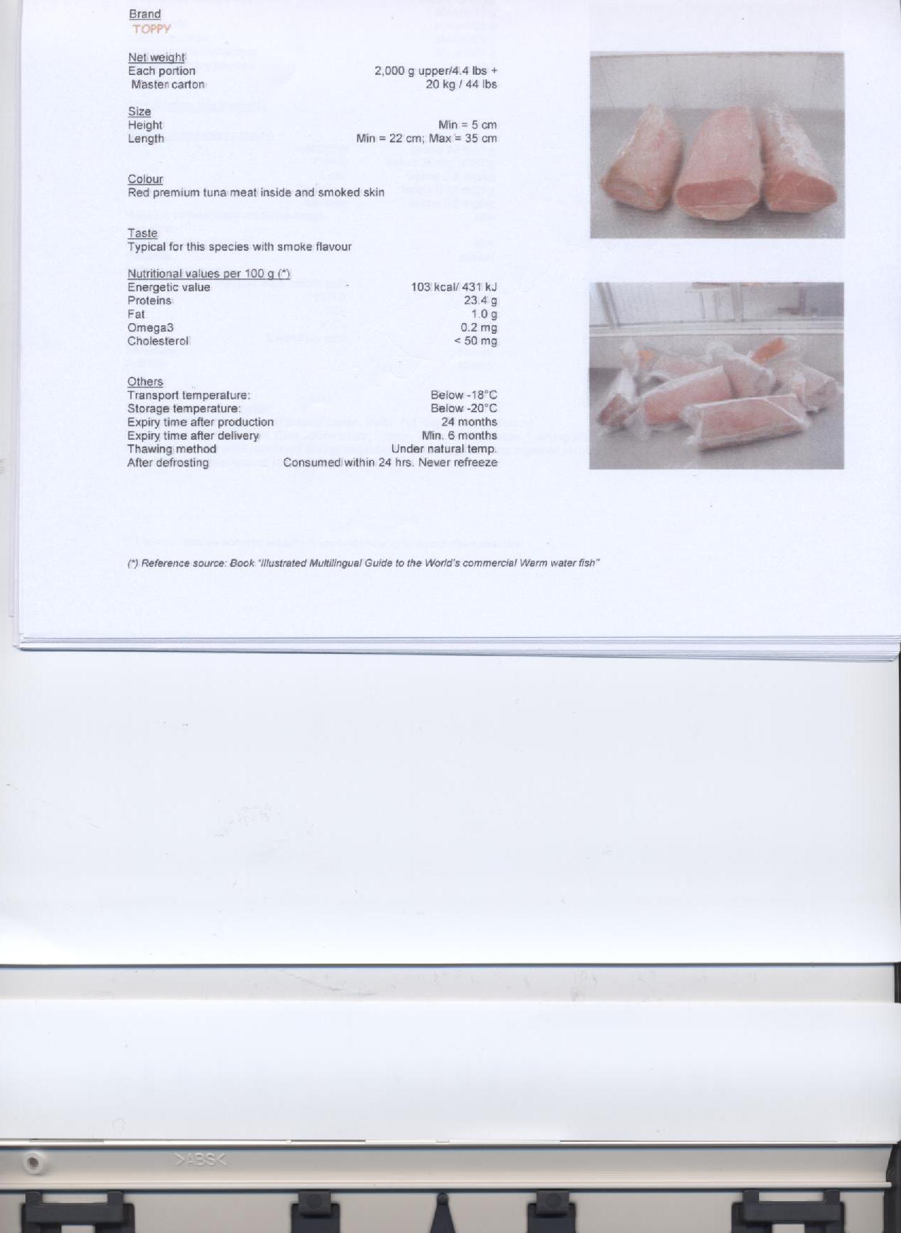 Gerookte geelvintonijn steaks, met onder andere de volgende kenmerken:
- van de soort Thunnus albacarus.
Het product is, volgens opgave, koud gerookt en daarna gedroogd, gezouten en bevroren. Het product is verpakt in een stuk van de loin van meer dan 2000 gram.